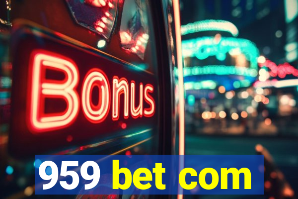 959 bet com